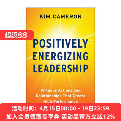 英文原版 Positively Energizing Leadership 积极激励的领导 创造高绩效的良性行为和关系 Kim Cameron 英文版 进口英语原版书籍