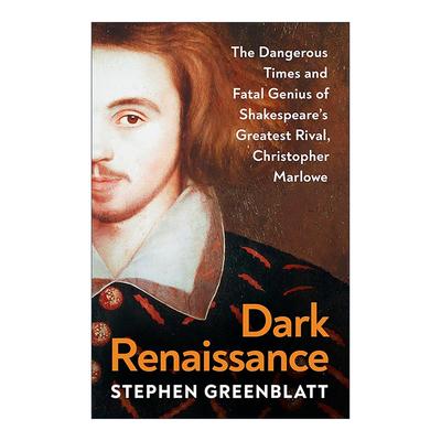 英文原版 Dark Renaissance 黑暗的文艺复兴 克里斯托弗·马洛短暂而动荡的一生 英文版 进口英语原版书籍