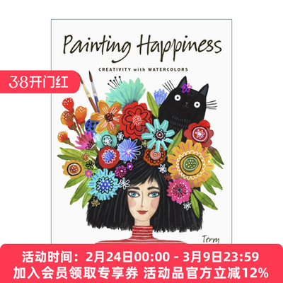 画幸福  英文原版 Painting Happiness Creativity with Watercolors 用水彩创作 水彩画指南 英文版 进口英语原版书籍