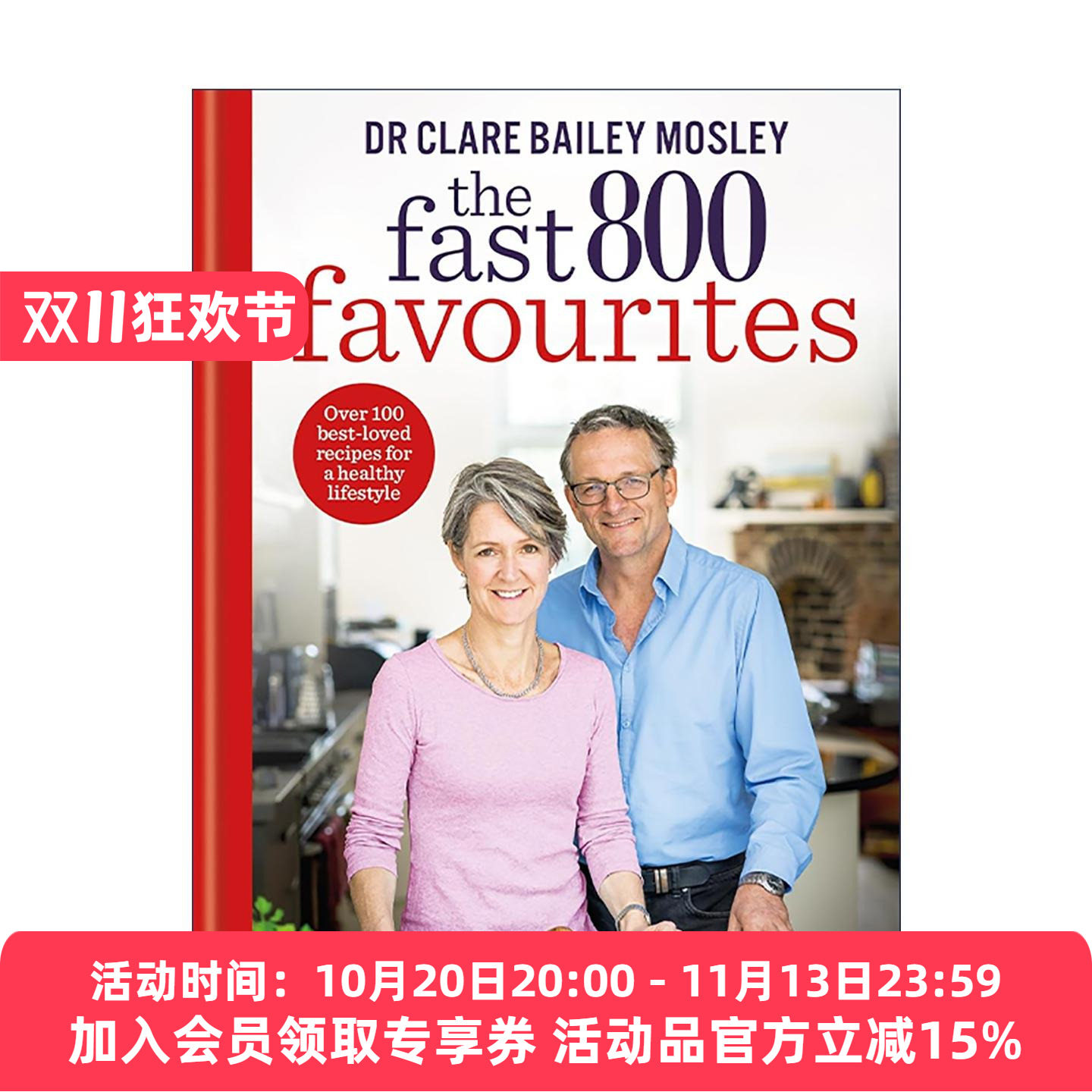 英文原版 The Fast 800 Favourites 低卡快速方便的食谱 精装 轻断食作者麦克尔?莫斯利 医学博士 Dr. Michael Mosley 英文版