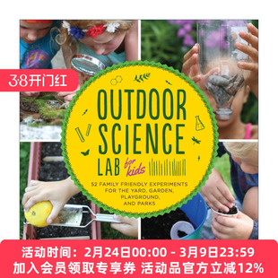 科学实验室 英文原版 Outdoor Science Lab for Kids 52 Family-Friendly Experiments the Yard Garden Playground and Park