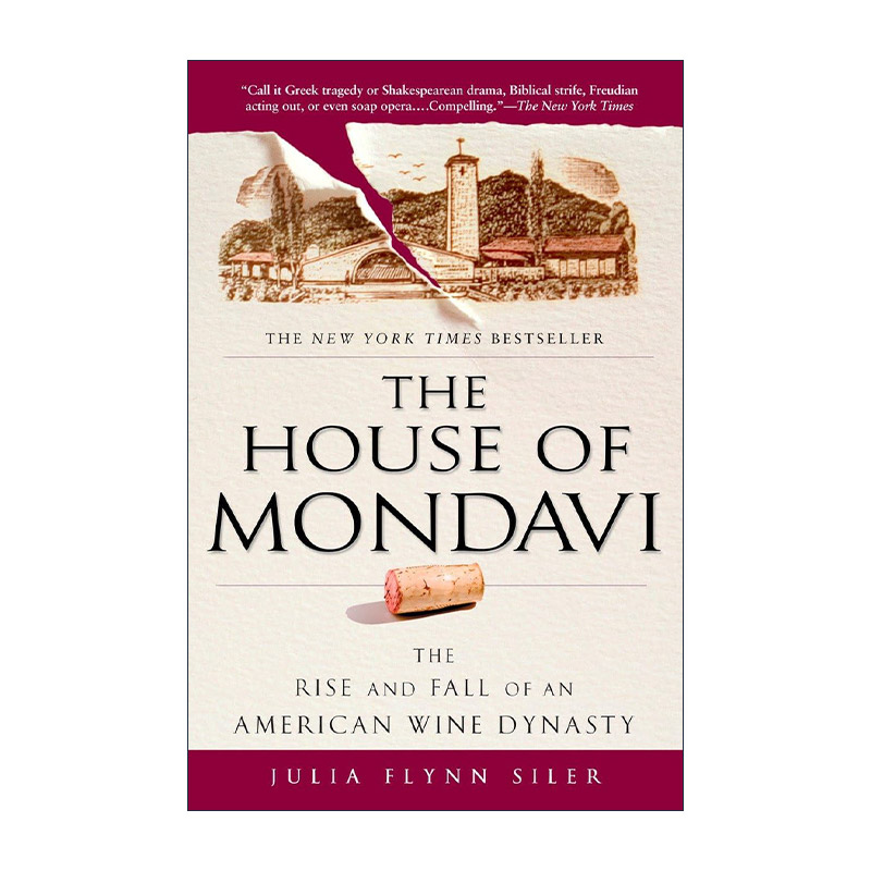 英文原版 The House of Mondavi 蒙大维之家 美国葡萄酒王朝的兴衰 Julia Flynn Siler 英文版 进口英语原版书籍