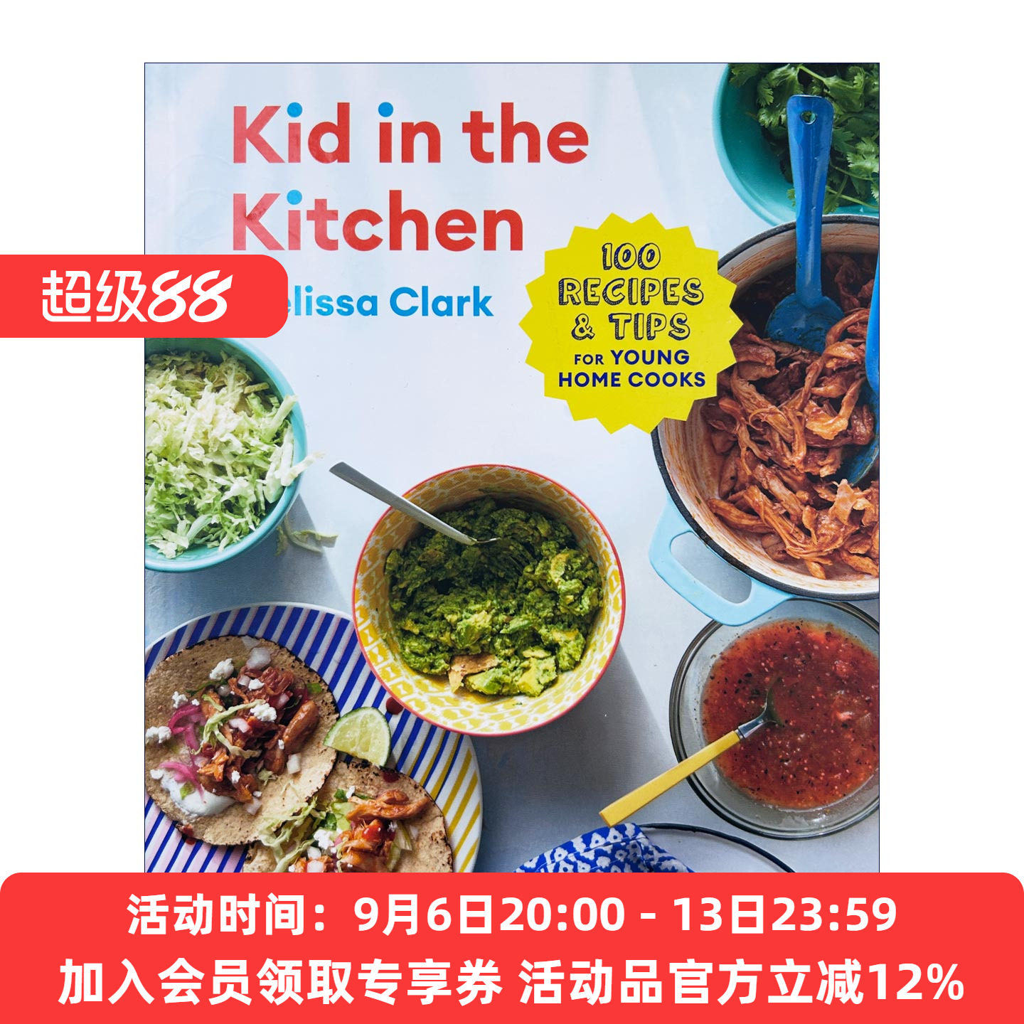 厨房里的孩子 英文原版 Kid in the Kitchen 家庭厨师100个食谱 烹饪技巧图解步骤制作方法生活美食 精装 英文版 进口英语原版书籍