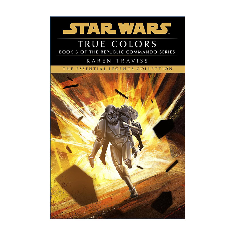 英文原版 True Colors Star Wars Legends Republic Commando 星球大战 共和国突击队3 星际战争传奇 真面目 Karen Traviss 英文版
