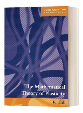可塑性的数学理论 英文原版 Oxford Classic Texts in the Physical Sciences Mathematical Theory of Plasticity 进口英语书籍