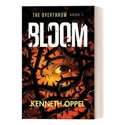 英文原版 Bloom The Overthrow 01 击败系列1 兴旺 儿童科幻冒险小说 普林兹奖得主Kenneth Oppel 英文版 进口英语原版书籍