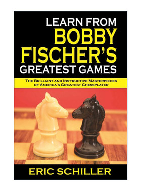 鲍比费舍尔的象棋经验 英文原版 Learn from Bobby Fischer's Greatest Games 初级和中级棋手适用 英文版 进口英语原版书籍
