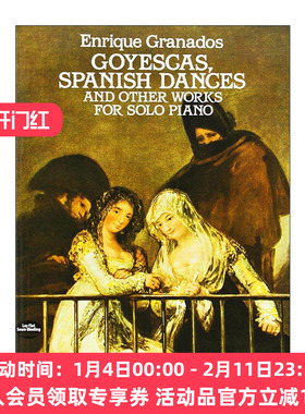 英文原版 Goyescas Spanish Dances and Other Works for Solo Piano 戈雅之画 西班牙舞曲及其他钢琴独奏作品集 乐谱 英文版