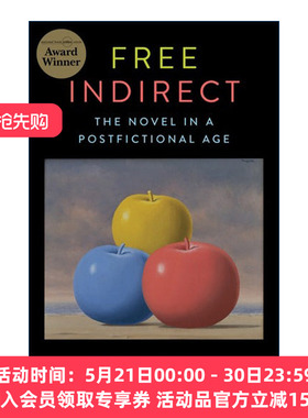 自由间接  英文原版 Free Indirect 后虚构时代的小说 文学评论 布朗大学英语教授Timothy Bewes 英文版 进口英语原版书籍