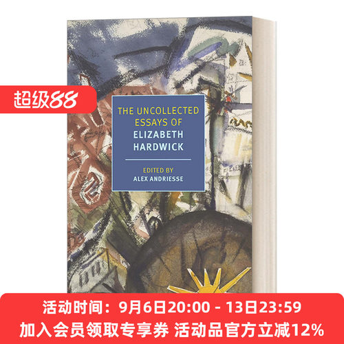 英文原版 The Uncollected Essays of Elizabeth Hardwick 伊丽莎白·哈德威克散文集 英文版 进口英语原版书籍