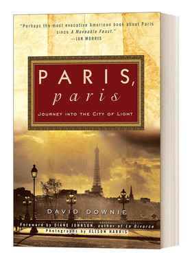 英文原版 Paris  Paris Journey into the City of Light 巴黎，巴黎 漫步“光之城” David Downie 英文版 进口英语原版书籍