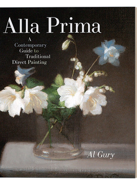 英文原版 Alla Prima 直接画法 传统直接绘画的当代指南 Al Gury 精装 英文版 进口英语原版书籍