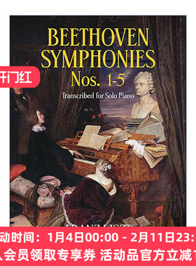英文原版 Beethoven Symphonies Nos.1-5 Transcribed for Solo Piano贝多芬交响曲第1-5号钢琴独奏改编谱Franz Liszt弗朗茨李斯特