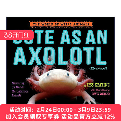 像蝾螈一样可爱 英文原版 Cute as an Axolotl The World of Weird Animals 奇异动物世界系列 儿童精装科普百科绘本 Jess Keating
