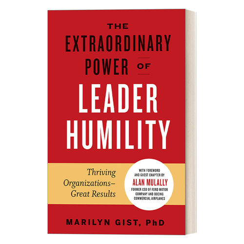 领导者谦逊的非凡力量 英文原版 The Extraordinary Power of Leader Humility 组织繁荣 成就卓越 精装 领导学企业管理 英文版