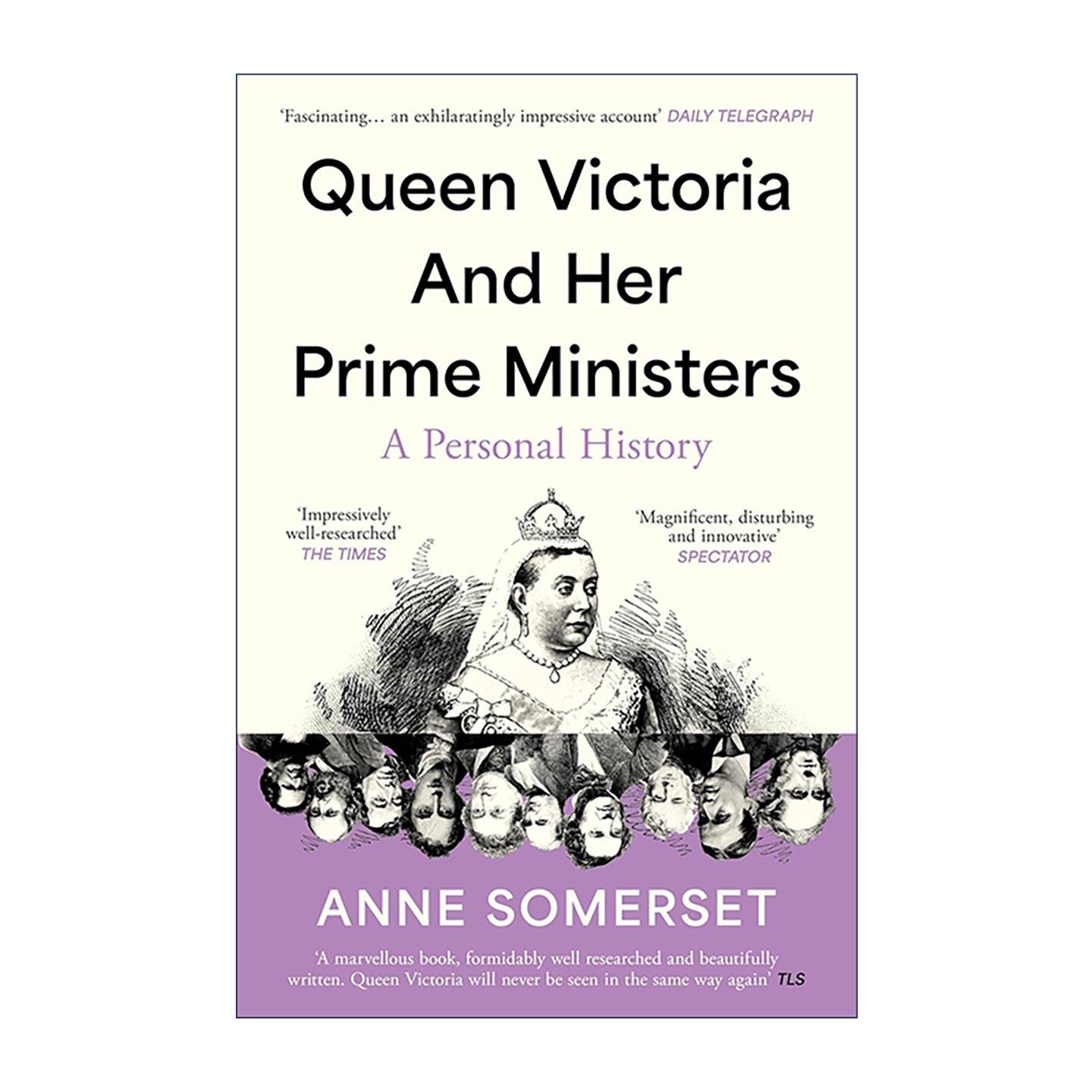 英文原版 Queen Victoria and Her Prime Ministers 维多利亚女王与她的首相们 Anne Somerset 英文版 进口英语原版书籍