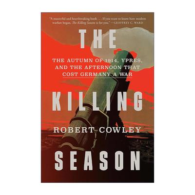 英文原版 The Killing Season 杀戮季节 1914年秋 伊普尔战役 德国 一战史 Robert Cowley 精装 英文版 进口英语原版书籍