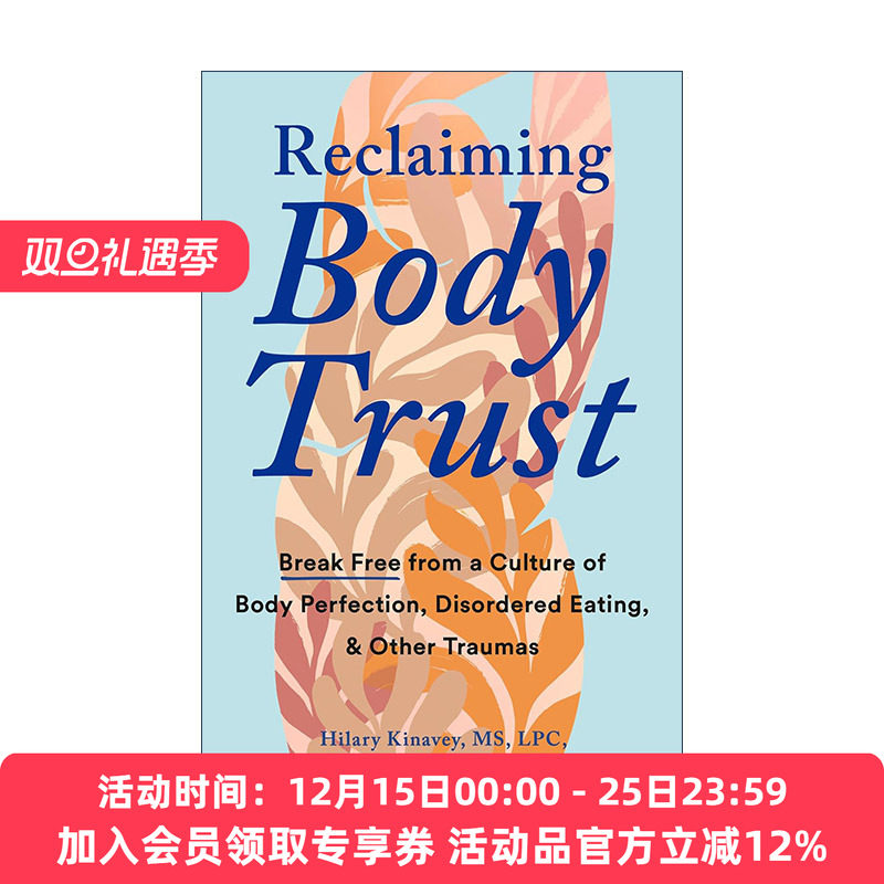 英文原版 Reclaiming Body Trust 重获身体信任 从完美身材 饮食失调和其他创伤文化中解脱出来 健康 Hilary Kinavey 英文版