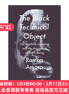 黑色技术对象  英文原版 The Black Technical Object 论机器学习与黑人的愿望 Ramon Amaro 英文版 进口英语原版书籍
