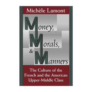 Lamont Money and Morals 英文版 书籍 法国与美国中上层阶级 Manners Michèle 金钱 文化 道德与礼仪 英文原版 进口英语原版