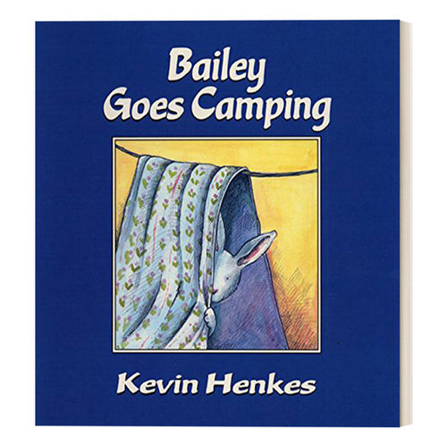 贝利去露营 英文原版绘本 Bailey Goes Camping 凯迪克奖作者 Kevin Henkes 英文版 进口英语原版书籍