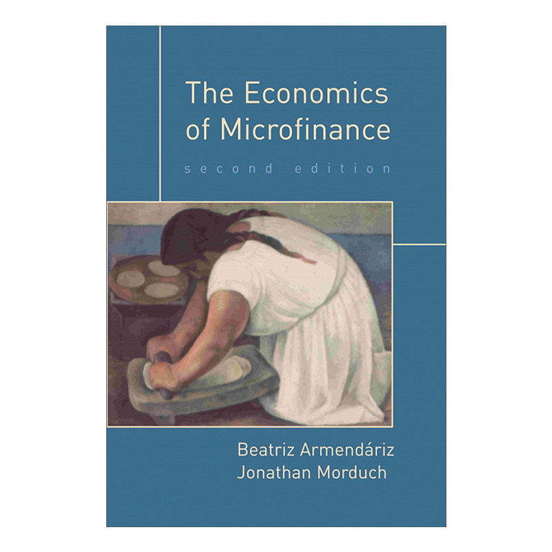 微型金融经济学 英文原版 The Economics of Microfinance MIT Press 第二版 Beatriz Armendáriz 英文版 进口英语原版书籍