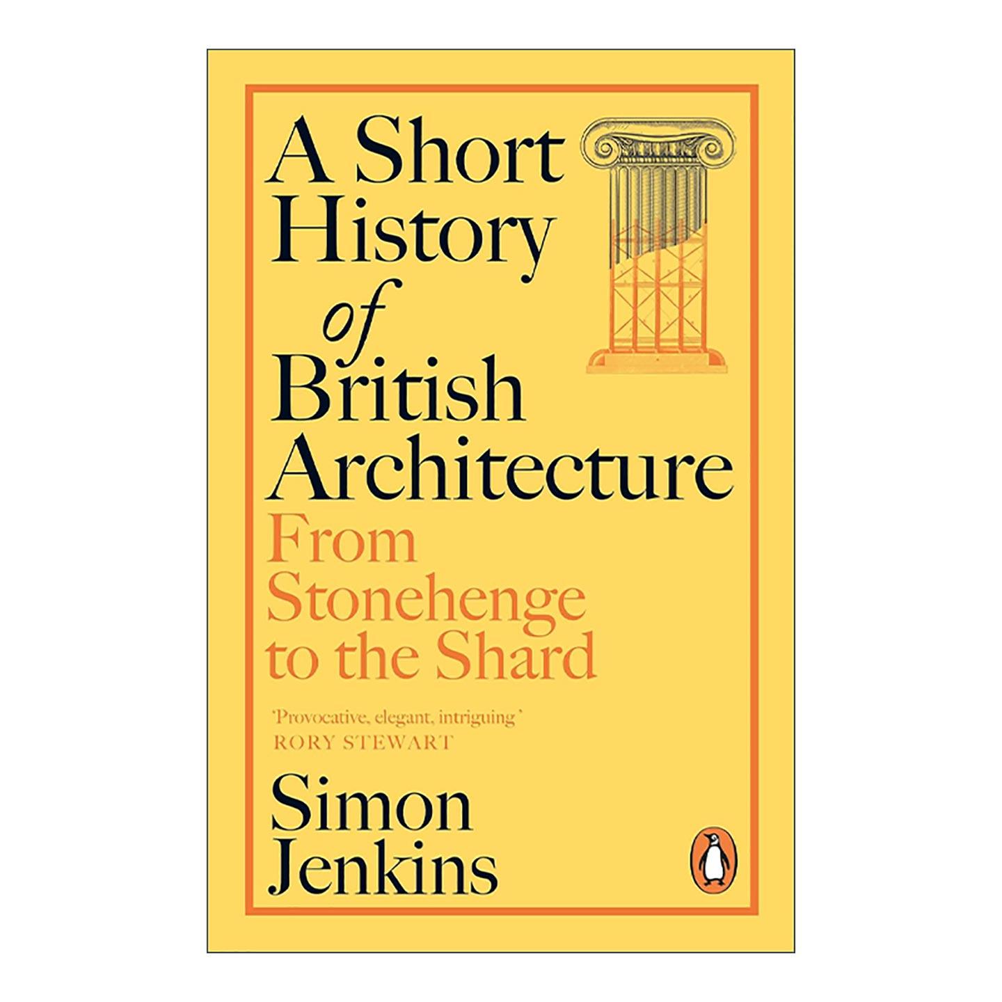 英文原版 A Short History of British Architecture 英国建筑简史 从巨石阵到碎片大厦 Simon Jenkins 英文版 进口英语原版书籍