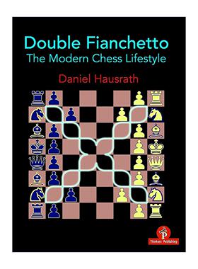英文原版 Double Fianchetto The Modern Chess Lifestyle 双侧翼象 侧翼出动 现代国际象棋技巧指南 Daniel Hausrath 英文版