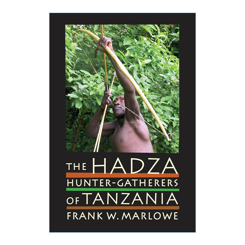 哈扎人 英文原版 The Hadza 坦桑尼亚的狩猎采集者 人类学教授Frank Marlowe 英文版 进口英语原版书籍