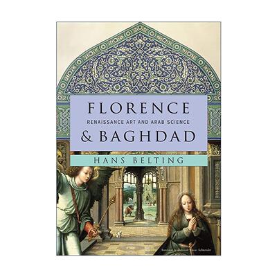 英文原版 Florence and Baghdad 佛罗伦萨与巴格达 文艺复兴艺术与阿拉伯科学 精装 汉斯?贝尔廷 英文版 进口英语原版书籍