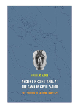 文明之初的古代美索不达米亚  英文原版 Ancient Mesopotamia at the Dawn of Civilization 城市景观的演变 Guillermo Algaze