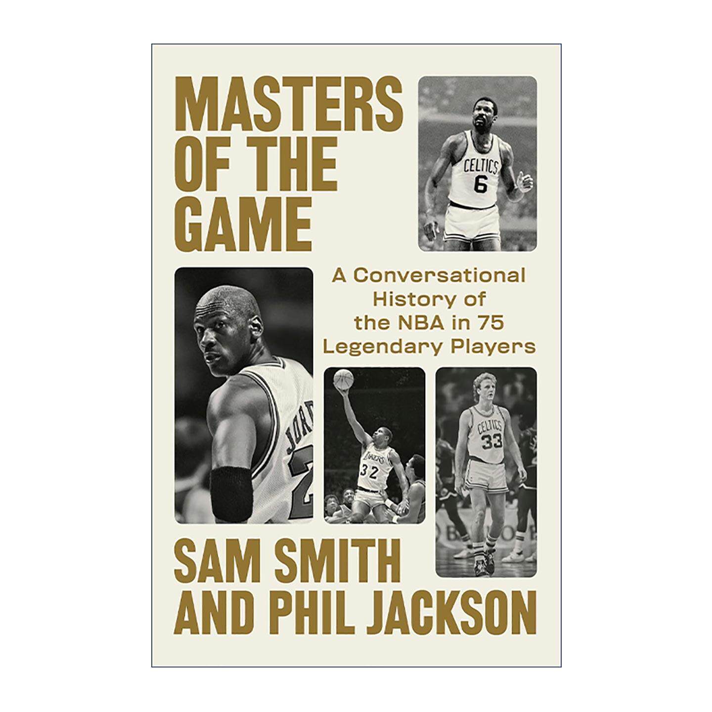 英文原版 Masters of the Game 比赛大师 NBA 75位传奇球员的对话历史 Phil Jackson 精装 英文版 进口英语原版书籍