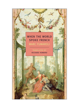 英文原版 When The World Spoke French New York Review Books Classics 当全世界都说法语 社会语言学 法国历史 Marc Fumaroli
