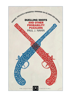 决斗白痴和其他概率谜题 英文原版 Duelling Idiots and Other Probability Puzzlers 数学 Paul J. Nahin 英文版进口英语原版书籍