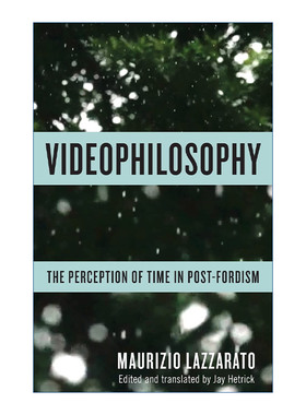 视频哲学  英文原版 Videophilosophy 后福特主义中对时间的知觉 Maurizio Lazzarato 英文版 进口英语原版书籍