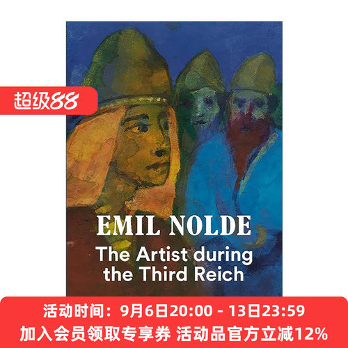 英文原版 Emil Nolde The Artist during the Third Reich 埃米尔·诺尔德 第三帝国时期的艺术家 画册精装 进口英语原版书籍