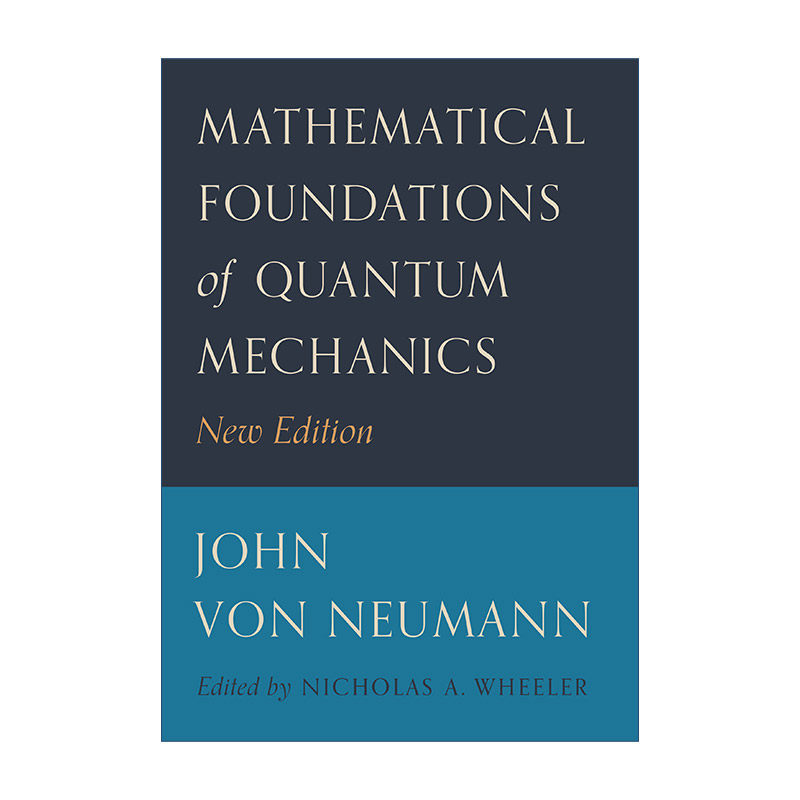 量子力学的数学基础  英文原版 Mathematical Foundations of Quantum Mechanics 新版 John von Neumann 英文版 进口英语原版书籍