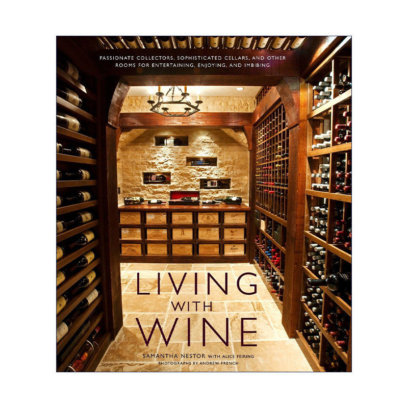 英文原版 Living With Wine 与酒同居 葡萄酒收藏 酒窖设计 Samantha Nestor 英文版 进口英语原版书籍