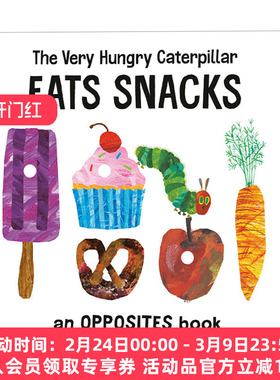 英文原版 The Very Hungry Caterpillar Eats Snacks 好饿的毛毛虫吃零食 艾瑞卡尔 儿童反义词早教启蒙认知绘本 英文版 进口书籍
