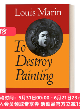 英文原版 To Destroy Painting 破坏绘画 绘画理论技巧 Louis Marin 英文版 进口英语原版书籍