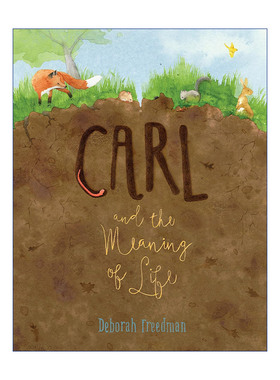 卡尔和生活的意义  英文原版绘本 Carl and the Meaning of Life 儿童精装绘本 Deborah Freedman 英文版 进口英语原版书籍