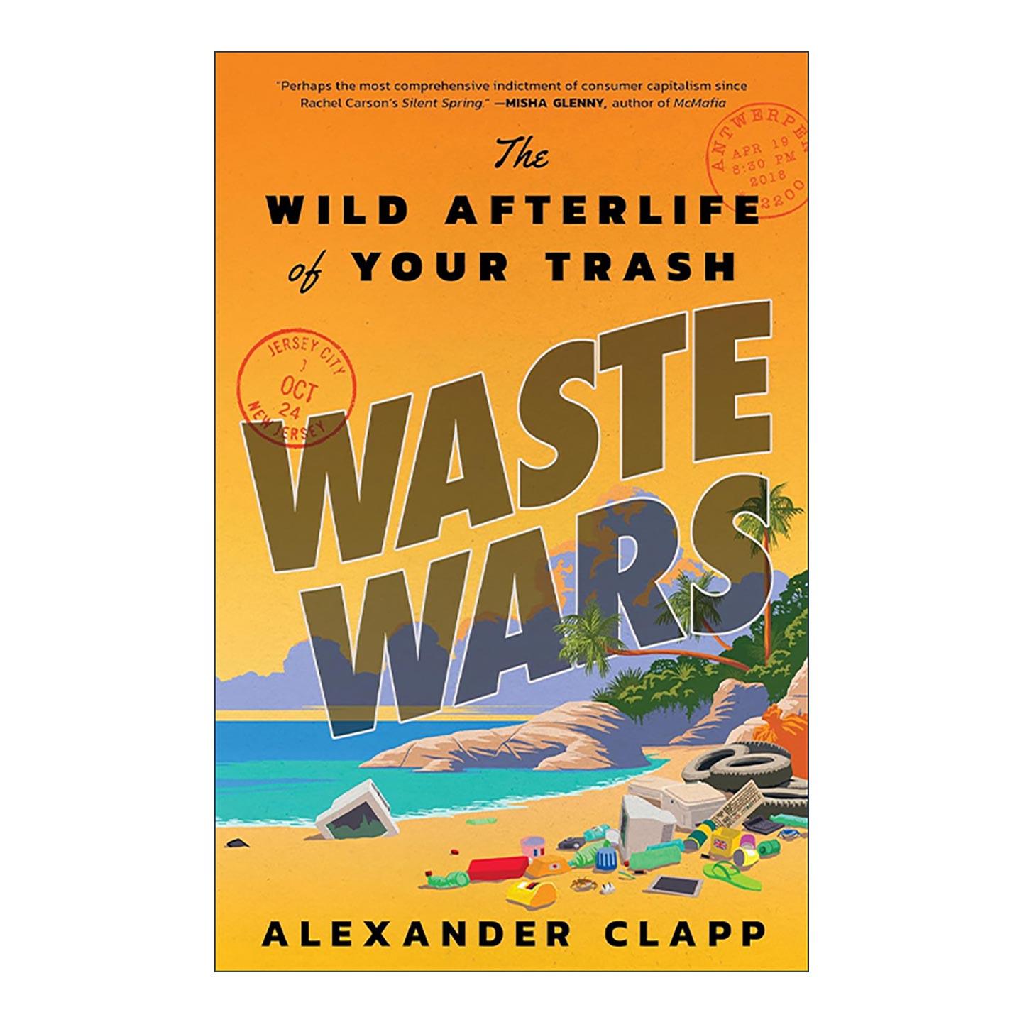 英文原版 Waste Wars 垃圾之战 你丢弃的垃圾的狂野后半生 精装 亚马逊年度佳作 英文版 进口英语原版书籍