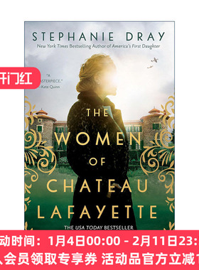 英文原版 The Women of Chateau Lafayette 拉斐特城堡的女人 历史小说 Stephanie Dray 英文版 进口英语原版书籍