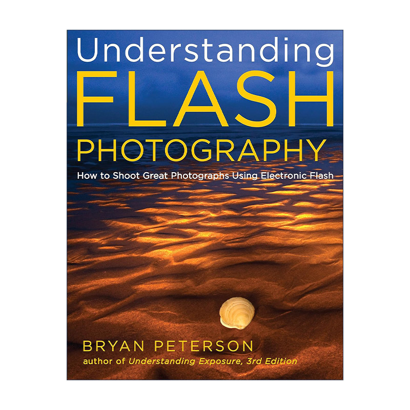 理解摄影中闪光灯的使用 英文原版 Understanding Flash Photography 摄影技巧指南 Bryan Peterson 英文版 进口英语原版书籍