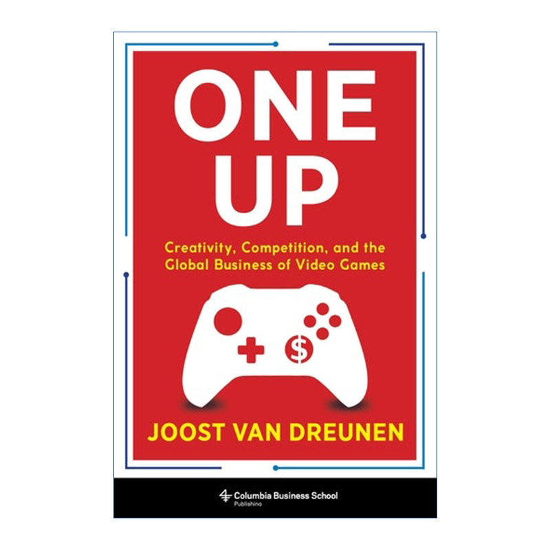 略胜一筹  英文原版 One Up 电子游戏的创意 竞争和全球业务 Joost van Dreunen 精装 英文版 进口英语原版书籍