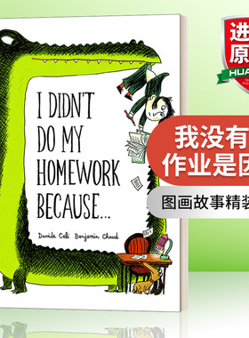 我没有做作业是因为 英文原版 I Didn't Do My Homework Because 图画故事精装绘本 英文版进口原版英语书籍 搭晚安月亮我是棒棒的