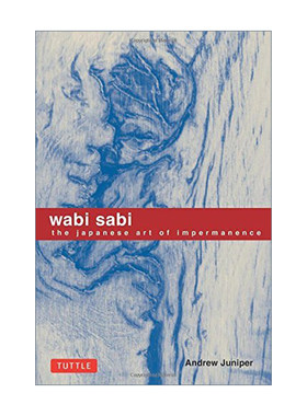 侘寂 英文原版 Wabi Sabi The Japanese Art of Impermanence 日本无常的艺术 Andrew Juniper 英文版 进口英语原版书籍