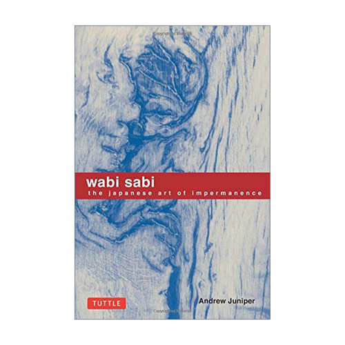 侘寂 英文原版 Wabi Sabi The Japanese Art of Impermanence 日本无常的艺术 Andrew Juniper 英文版 进口英语原版书籍