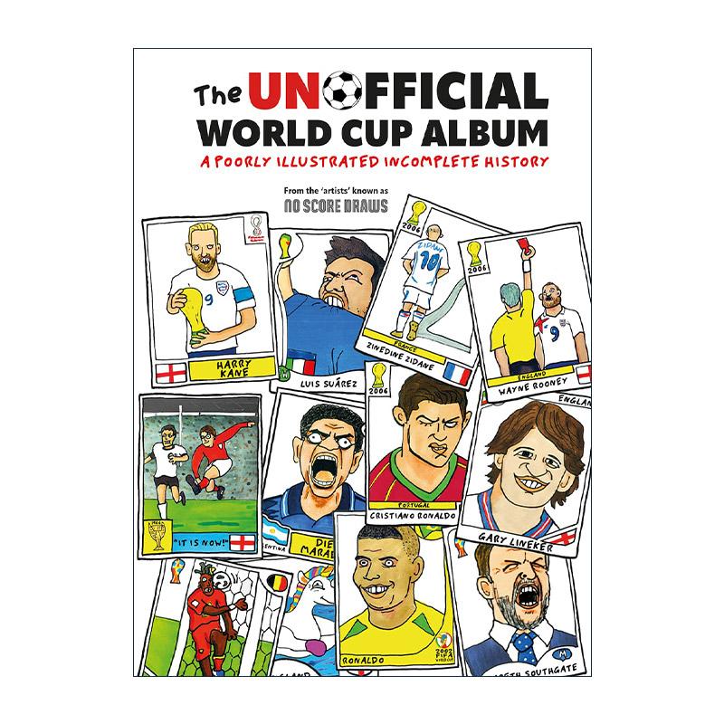 英文原版 The Unofficial World Cup Album 世界杯吐槽画集 残缺视角下的足球奇葩录 精装 英文版 进口英语原版书籍