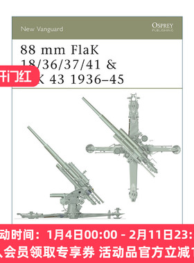 英文原版 88 mm FlaK 18/36/37/41 and PaK 43 1936–45 88毫米高射炮 Flak 18/36/37/41和反坦克炮PaK 43 先锋武器系列 进口书